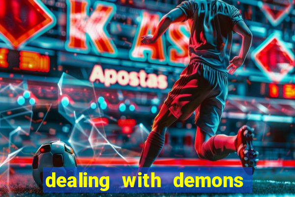 dealing with demons amor pt br